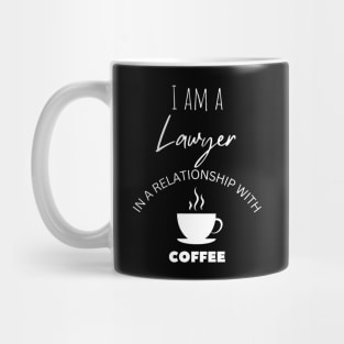 I am a Lawyer in a relationship with Coffee Mug